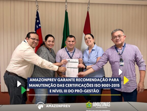 Amazonprev garante recomendação para manutenção das certificações ISO 9001-2015 e Nível III do Pró-Gestão