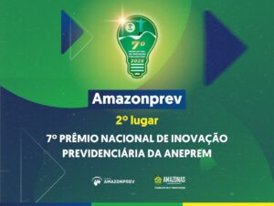 Imagem da notícia - Amazonprev conquista 2º lugar no 7º Prêmio Nacional de Inovação Previdenciária da ANEPREM